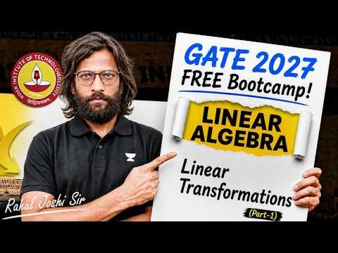 GATE 2027 FREE Bootcamp | Linear Algebra - Linear Transformations (Part 1) | Rahul Sir
