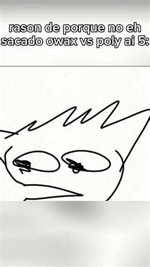 la razon de porque no eh sacado owax vs poly ai 5