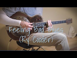 Feeling Bad Blues (Ry Cooder)