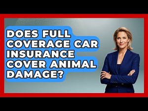 Does Full Coverage Car Insurance Cover Animal Damage? - Auto Coverage Explained