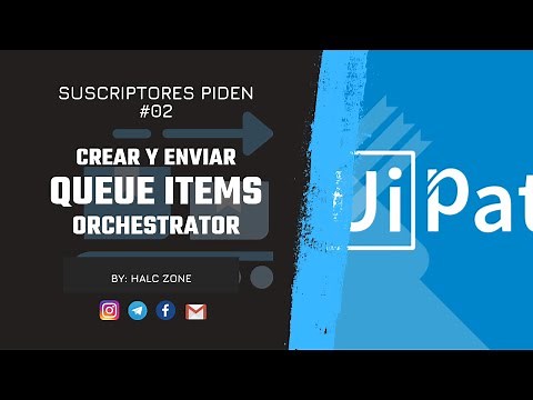 Suscriptores piden #2: Crear Queue y enviar Queue Items al Orchestrator (Add y Bulk)|UiPath Español