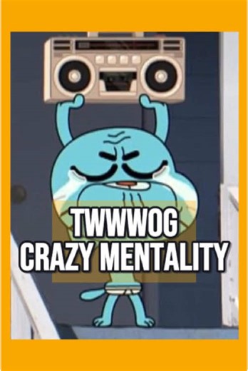 The Wonderfully Weird World of crazy mentality#core #fyp #gumball #thewonderfullyweirdworldofgumball #clips