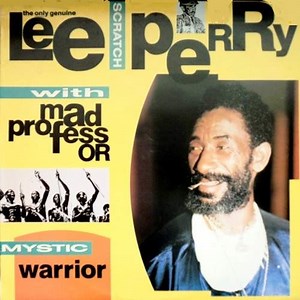 Lee Scratch Perry / Mad Professor - Mystic Warrior