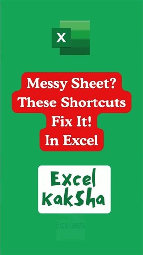 5 Shortcut Keys That Instantly Fix Any Messy Excel File