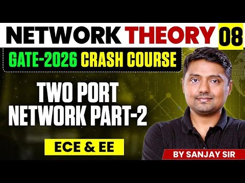 Network Theory 08 | Two Port Network Part-2 | EE, ECE | GATE Crash Course