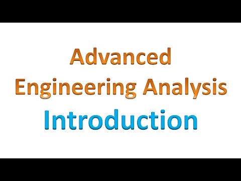 Advanced Engineering Analysis: Introduction