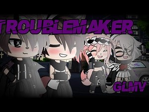 •Troublemaker• [ GLMV ] //👑 colabb con ~mel Meru royal~ 👑// 🌹 Itsuki - Kun 🌹 // gacha life