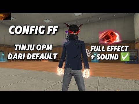 CONFIG FF ‼️TINJU OPM DARI DEFAULT 🔥 FULL EFFECT + SOUND ✅