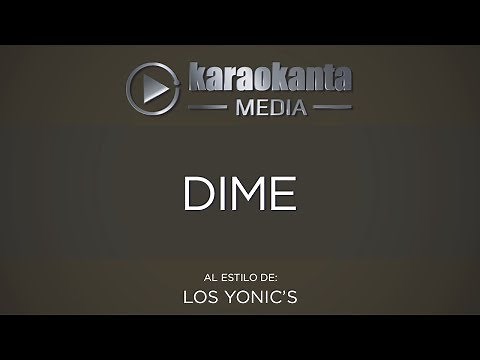 Karaokanta - Los Yonic´s - Dime