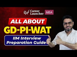 All About GD-PI-WAT | PDP Orientation for CAT 2025 MBA Interviews | Career Launcher