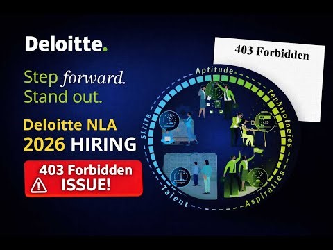 Deloitte NLA 2026 Hiring | 403 Forbidden Error Explained | Registration Still Open?