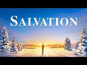 Gospel Film "Salvation" | Can Forgiveness of Sin Get Believers Into the Heavenly Kingdom?