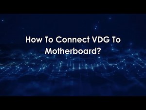 How To Connect VDG To Motherboard?