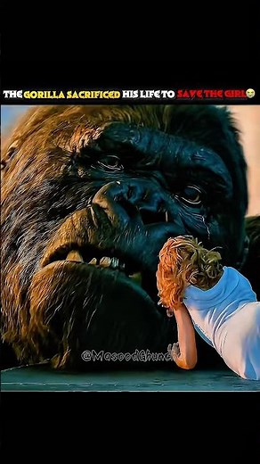 The Gorilla gave his life to save the Girl😭💔 | King Kong #kingkong #emotional #edit #shorts #viral