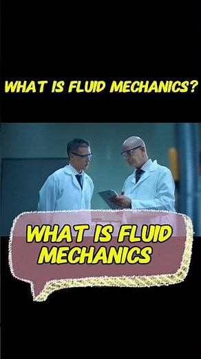 What is Fluid Mechanics? #education #science #physics #youtubeshorts #ytshorts #technology