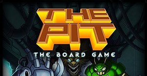 THE PIT: The Board Game