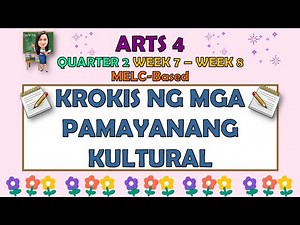 ARTS 4 || QUARTER 2 WEEK 7 - WEEK 8 | KROKIS NG MGA PAMAYANANG KULTURAL | MELC-BASED