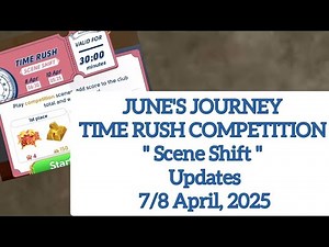 June's Journey | TIME RUSH COMPETITION | 7/8 April 2025 updates | Scene Shift