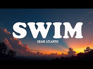 Chase Atlantic - Swim (Lyrics)