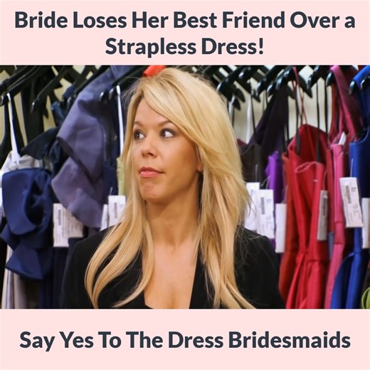 Bride Loses Her Best Friend Over a Strapless Dress! Say Yes To The Dress Bridesmaids | Wedding Dress TLC