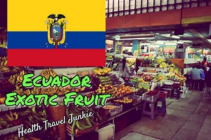 Ecuador Exotic Fruit - 18 Of The Most Fascinating Picks