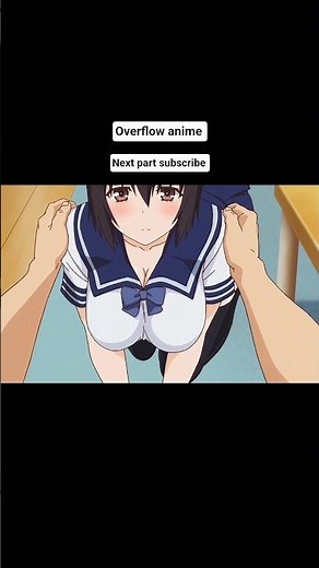 overflow anime 😮................................................................................ OOO
