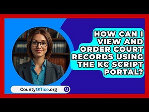 How Can I View and Order Court Records Using the KC Script Portal? | CountyOffice News