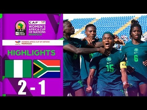 Nigeria vs Banyana Banyana 2-1 MATCH HIGHLIGHTS Women's Africa Cup of Nations 2025