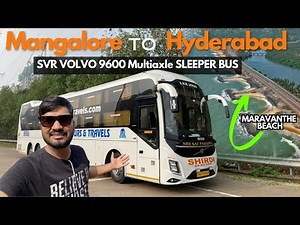 Mangalore to Hyderabad Bus Journey in SVR VOLVO 9600 Multiaxle Sleeper | via Maravanthe Beach