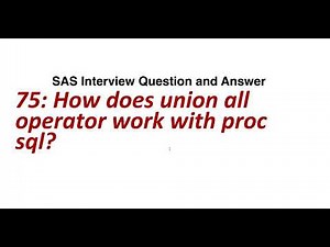 75. How does union all operator work with proc sql || SAS Interview Question and Answer.