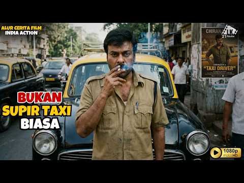 DIKIRA CUMA SUPIR TAXI TERNYATA RAJA GANGSTER PALING DITAKUTI || ALUR CERITA FILM INDIA ACTION