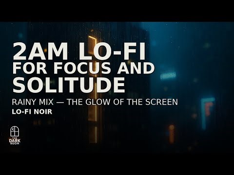 Alone in a Hotel at Night | Rainy City Lo-Fi Noir — Deep Focus, No Talking - Dark Room 07