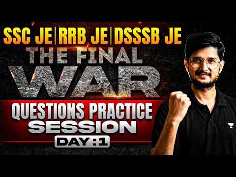 SSC JE / RRB JE / DSSSB JE | The Final War Part-1 | QUESTIONS PRACTICE SESSION By Apoorv Patodi Sir