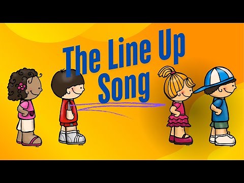 The Line Up Song (a song about lining up)