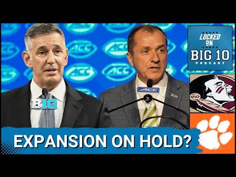 BREAKING: Big Ten EXPANSION on Hold? FSU & Clemson Set to Sign ACC Settlement!