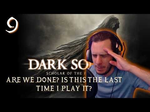 DARK SOULS II - ARE WE DONE? IS THIS THE LAST TIME I PLAY IT? (LET'S PLAY: PART 9)