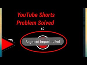 Fix Segment Import failed Problem | YouTube Shorts Segment Import failed Problem Solve
