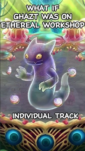 Ghazt on Ethereal Workshop [WHAT IF] #msm #fanmade #mysingingmonsters