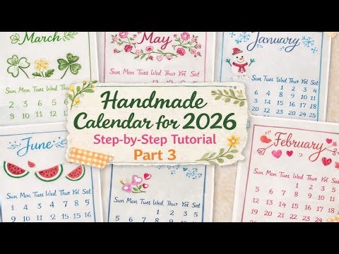 DIY Embroidered Calendar 2026: Step-by-Step Guide | Handmade Charmntreats l part03
