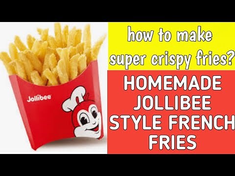 HOW TO MAKE HOMEMADE JOLLIBEE STYLE FRENCH FRIES | SUPER CRISPY FRENCH FRIES