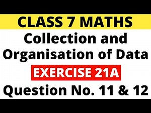 Exercise 21A Question 11 & 12। Class 7 Maths। Collection and Organisation of Data। RS Aggarwal