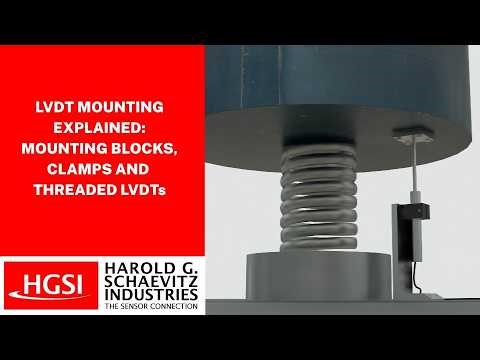 LVDT Mounting Explained: Mounting Blocks, Clamps & Threaded LVDTs