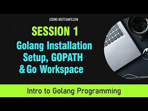 Go Programming: Session 1- Installations, The Go tool, GOPATH, and Go Code Organization