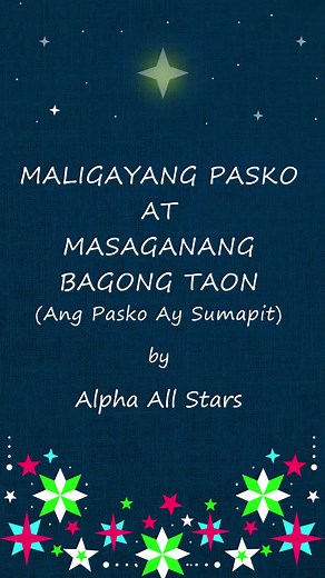 Ang Pasko Ay Sumapit - Maligayang Pasko at Masaganang Bagong Taon