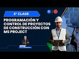 ▶️ Clase 2 de 8 | Curso Programación y Control de Proyectos de Construcción con MS PROJECT