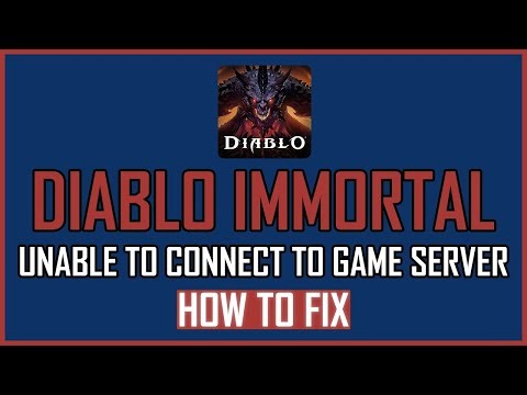 HOW TO FIX DIABLO IMMORTAL UNABLE TO CONNECT TO GAME SERVER?