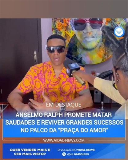 Anselmo Ralph promete matar saudades e reviver grandes sucessos no palco da “Praça Do Amor” O consagrado músico angolano Anselmo Ralph prepara-se para emocionar o público num espetáculo especial que promete marcar o "Dia dos Namorados" em Luanda. O cantor será a grande atração do evento “Praça do Amor”, agendado para o próximo 14 de fevereiro, na Marginal de Luanda, onde irá revisitar os maiores sucessos da sua carreira. Em entrevista exclusiva à Vidal News, Anselmo Ralph revelou que o concerto