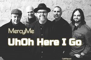 MP3 DOWNLOAD MercyMe - Uh, Oh (Here I Go) [+ Lyrics] | CeeNaija