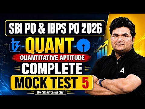 SBI PO & IBPS PO 2026 Quant | Quantitative Aptitude Complete Mock Test 5 | By Shantanu Sir