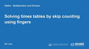 MAT2_y3t1w4L3 VID - Solving times tables by skip counting using fingers(edit).mp4